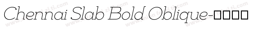 Chennai Slab Bold Oblique字体转换